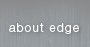 About Edge